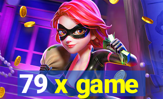 79 x game